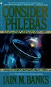 Consider Phlebas by Iain M. Banks