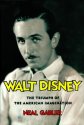 Walt Disney: The Triumph of the American Imagination