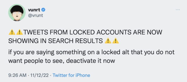 vrunt tweets:TWEETS FROM LOCKED ACCOUNTS ARE NOW SHOWING IN SEARCH RESULTS

if you are saying something on a locked alt that you do not want people to see, deactivate it now